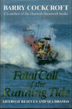 Hardcover Fatal Call of the Running Tide: Lifeboat Rescues and Disasters, Dawn Fishermen and Sea Dramas Book