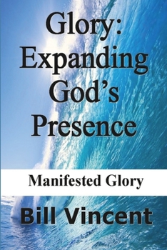 Paperback Glory Expanding God's Presence Book