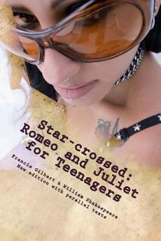 Paperback Star-crossed: Romeo and Juliet For Teenagers: Romeo and Juliet for teenagers Book