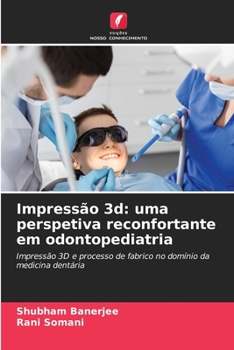 Paperback Impressão 3d: uma perspetiva reconfortante em odontopediatria [Portuguese] Book