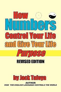 Paperback How Numbers Control Your Life and Give Your Life Purpose: Revised Edition Book