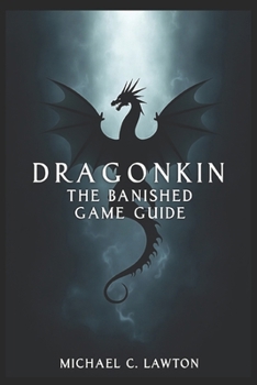 Paperback Dragonkin: THE BANISHED GAME GUIDE: A Hero's Journey: Expert Strategies for Overcoming Every Challenge Book