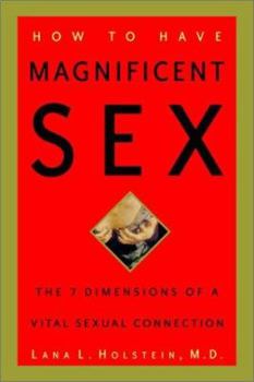 Hardcover How to Have Magnificent Sex: The 7 Dimensions of a Vital Sexual Connection Book