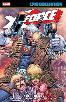 X-Force Epic Collection: Under the Gun - Book  of the X-Force (1991-2002)