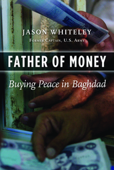 Hardcover Father of Money: Buying Peace in Baghdad Book