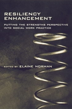 Paperback Resiliency Enhancement: Putting the Strength Perspective Into Social Work Practice Book