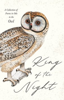 Paperback King of the Night - A Collection of Poems in Ode to the Owl Book