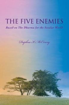 Paperback The Five Enemies: Based on The Dharma for the Secular World Book