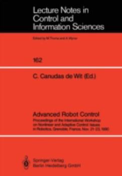 Paperback Advanced Robot Control: Proceedings of the International Workshop on Nonlinear and Adaptive Control: Issues in Robotics, Grenoble, France, Nov Book