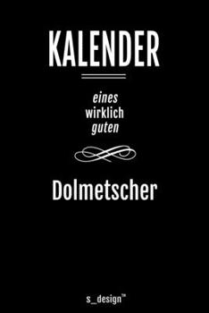 Kalender für Dolmetscher: Immerwährender Kalender / 365 Tage Tagebuch / Journal [3 Tage pro Seite] für Notizen, Planung / Planungen / Planer, Erinnerungen, Sprüche (German Edition)