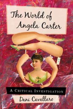 Paperback The World of Angela Carter: A Critical Investigation Book