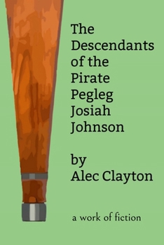 Paperback The Descendants of the Pirate Pegleg Josiah Johnson Book