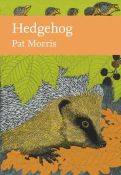 Hedgehogs (British Natural History) - Book #137 of the Collins New Naturalist