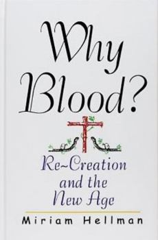 Spiral-bound Why Blood?: Re-Creation and the New Age Book