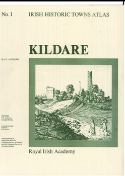 Paperback Irish Historic Towns Atlas No. 1, 1: Kildare Book