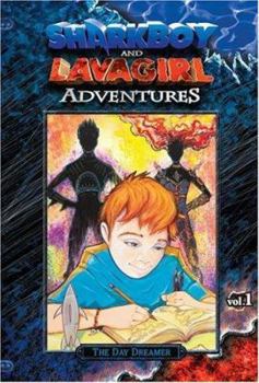 The Day Dreamer - Book #1 of the Sharkboy and Lavagirl Adventures