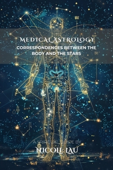 Medical Astrology: Correspondences between the Body and the Stars