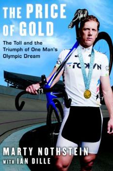 Hardcover The Price of Gold: The Toll and Triumph of One Man's Olympic Dream Book