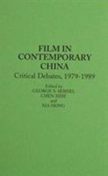 Hardcover Film in Contemporary China: Critical Debates, 1979-1989 Book