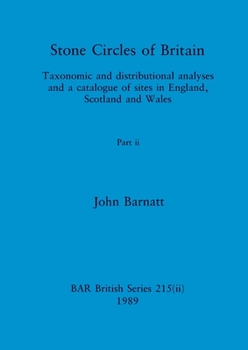 Paperback Stone Circles of Britain, Part ii: Taxonomic and distributional analyses and a catalogue of sites in England, Scotland and Wales Book