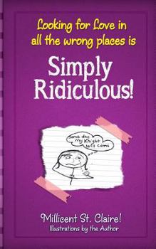 Paperback Looking for Love in all the wrong places is Simply Ridiculous! Book