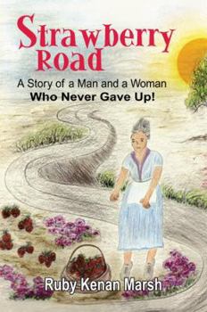 Paperback Strawberry Road: A Story of a Man and a Woman Who Never Gave Up! Book