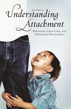 Hardcover Understanding Attachment: Parenting, Child Care, and Emotional Development Book