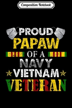 Composition Notebook: Proud Papaw Of A Navy Vietnam Veteran  Journal/Notebook Blank Lined Ruled 6x9 100 Pages