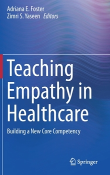 Hardcover Teaching Empathy in Healthcare: Building a New Core Competency Book