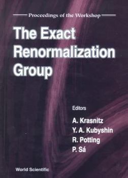 Hardcover Exact Renormalization Group, the - Proceedings of the Workshop Book