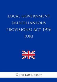 Paperback Local Government (Miscellaneous Provisions) Act 1976 (UK) Book