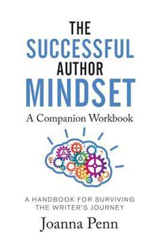 Paperback The Successful Author Mindset Companion Workbook: A Handbook for Surviving the Writer's Journey Book