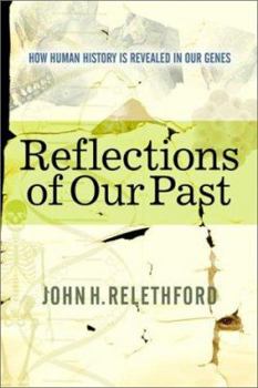 Hardcover Reflections of Our Past: How Human History Is Revealed in Our Genes Book
