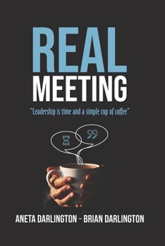 Real Meeting: "Leadership is time and a simple cup of coffee"