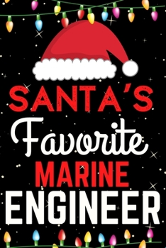 Santa's Favorite Marine Engineer: A Super Amazing Christmas Marine Engineer Journal Notebook.Christmas Gifts For Marine Engineer. Lined 100 pages 6" X9" Handbook Or Dairy.