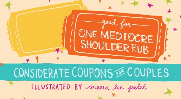 Paperback Good for One Mediocre Shoulder Rub: Considerate Coupons for Couples Book