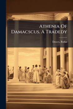 Paperback Athenia Of Damacscus. A Tradedy Book