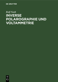 Hardcover Inverse Polarographie Und Voltammetrie: Neuere Verfahren Zur Spurenanalyse [German] Book