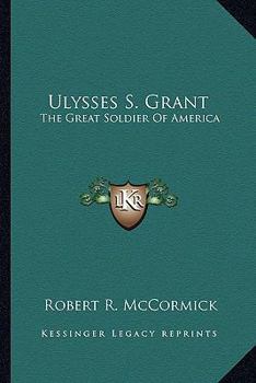 Paperback Ulysses S. Grant: The Great Soldier Of America Book