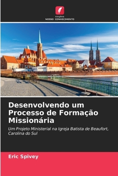 Desenvolvendo um Processo de Formação Missionária (Portuguese Edition)