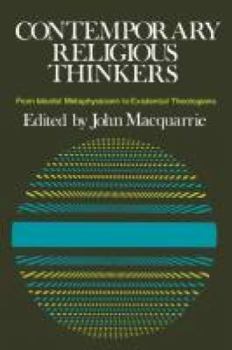 Paperback Contemporary Religious Thinkers: From Idealist Metaphysicians to Existentialist Theologians Book
