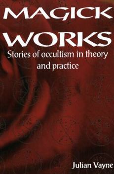 Paperback Magick Works: Stories of Occultism in Theory and Practice Book