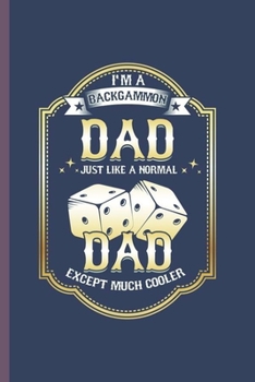 I'm a Backgammon Dad: Cool Backgammon  Design Sayings For Daddy Father Great Gift (6"x9") Dot Grid Notebook to write in