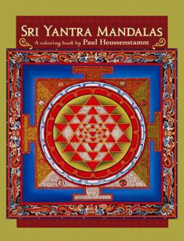 Hardcover Sri Yantra Mandalas: A Coloring Book by Paul Heussenstamm Book