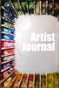 Paperback Artist Journal: Paint Palette 6" x 9" Journal Notebook for Artists Painters Students Art Teachers and and Art Lovers Book