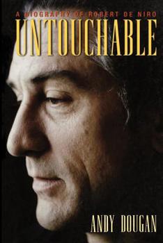 Paperback Untouchable: A Biography of Robert De Niro Book