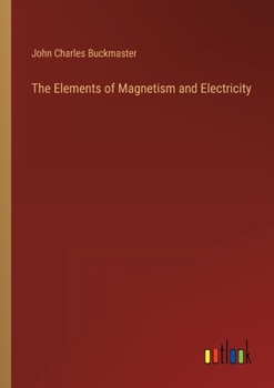 Paperback The Elements of Magnetism and Electricity Book