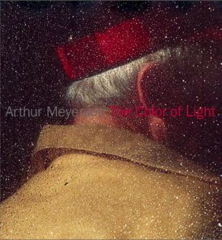 Hardcover ARTHUR MEYERSON: The Color of Light Book