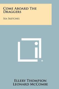 Paperback Come Aboard The Draggers: Sea Sketches Book