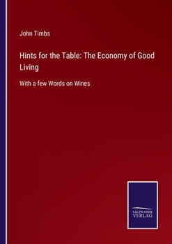 Paperback Hints for the Table: The Economy of Good Living: With a few Words on Wines Book